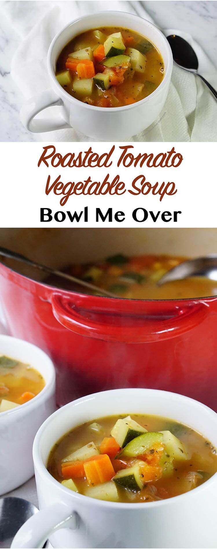 Roasted Tomato Vegetable Soup - Bowl Me Over