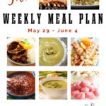 Collage of photos showing meals for weekly meal plan for May 29 - June 4, with Pinterest overlay.