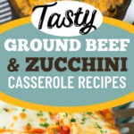 Collage of photos for Ground Beef and Zucchini Casserole Recipes, with overlay for social media.