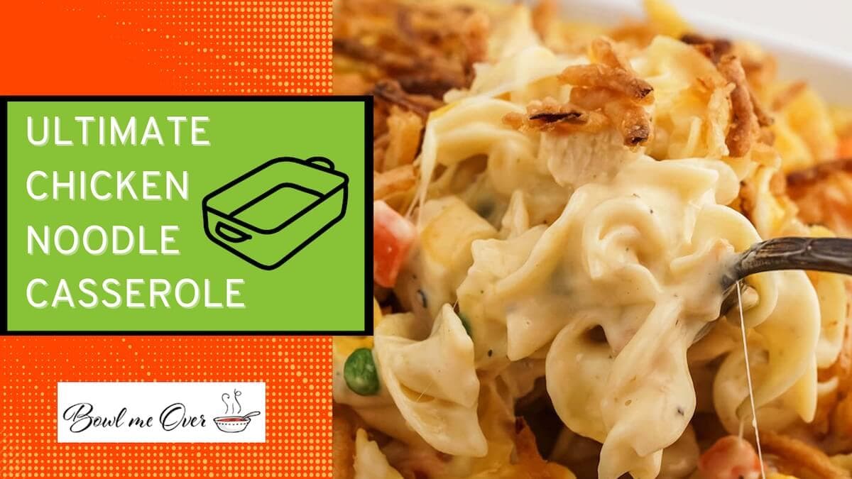 Cheesy chicken noodle casserole in dish with print overlay for YouTube.