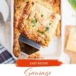 Sausage Crescent Roll Casserole in a baking dish with a spatula, dishing up a slice. With print overlay for social media.