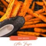 Utensil holding Air Fryer Roasted Carrots. With print overlay for Pinterest.