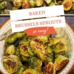 Baked brussels sprouts in a bowl with a serving spoon. With print overlay for Pinterest.
