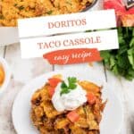 Doritos Casserole in a baking dish and on a plate. With print overlay for Pinterest.