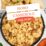 Hobo Casserole in a cast iron skillet and on a plate. With print overlay for Pinterest.