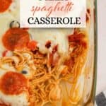 Pizza Spaghetti casserole in a baking dish. With print overlay for Pinterest.