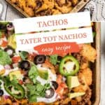 Tater Tot Nachos on a sheet pan. With print overlay for Pinterest.