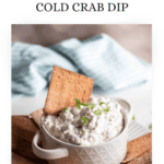 Cold Crab Dip appetizer served with crispy wontons. With print overlay.