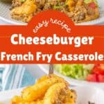 Cheeseburger French Fry Casserole on a plate and in a casserole dish, with a serving spoon. With a print overlay for Pinterest.