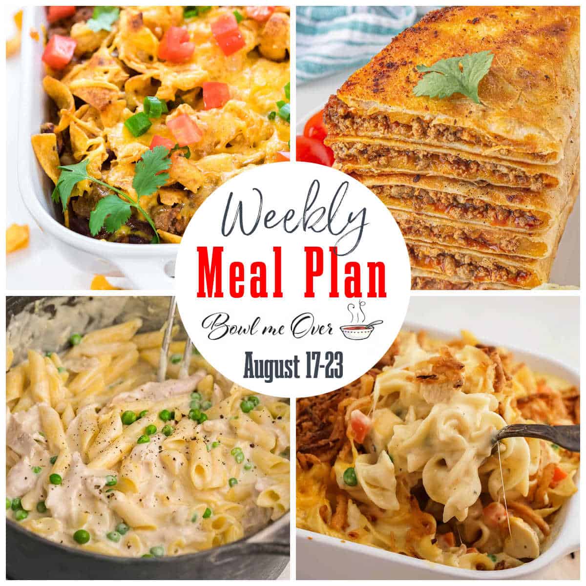 A collage of four comfort food dishes for a weekly meal plan. With text overlay reading Weekly Meal Plan Bowl Me Over, August 17-23.