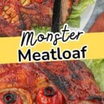 A Halloween monster-shaped meatloaf wrapped in bacon with olive and tomato eyes and garlic teeth, sliced to show the juicy inside, served on lettuce on a white platter. Text overlay reads “Monster Meatloaf.”