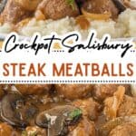 Tender juicy Salisbury Steak Meatballs in a crockpot and spooned over mashed potatoes. With print overlay for Pinterest.