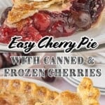 Cherry pie made with canned cherry pie filling and frozen cherries, featuring slices of cherry pie, a flaky golden crust, topped with vanilla ice cream.