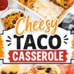 Pinterest graphic featuring Cheesy Taco Casserole with a large baking dish and a close-up of a cheesy slice loaded with seasoned beef, black beans, corn, olives, tomatoes, and green onions. Text overlay reads "Cheesy Taco Casserole."