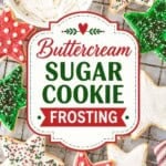 Pinterest pin for Buttercream Sugar Cookie Frosting featuring decorated Christmas star sugar cookies surrounding a bowl of creamy buttercream frosting with text overlay reading "Buttercream Sugar Cookie Frosting."