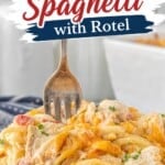 Creamy Chicken Spaghetti with Rotel on a white place topped with melted cheese and tender chicken, with recipe title text overlay.